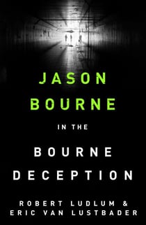 Robert Ludlum's The Bourne Deception - The Bourne Saga: Book Seven