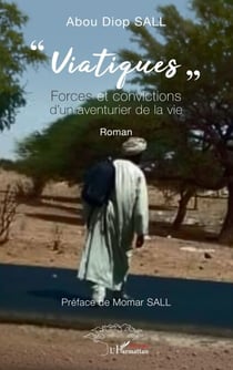 « Viatiques » - Forces et convictions d’un aventurier de la vie