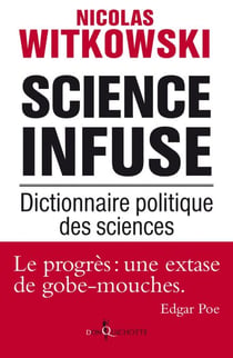 Science infuse. Dictionnaire politique des sciences - Dictionnaire politique des sciences
