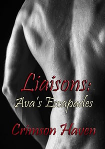 Liaisons: Ava's Escapades - Liaisons Series, #1