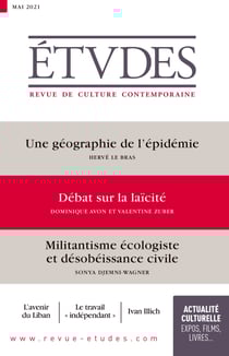 Revue Etudes : Géographie de l’épidémie - Débat sur la laïcité - Militantisme écologiste et désobéissance civile - 4282 - Mai 2021