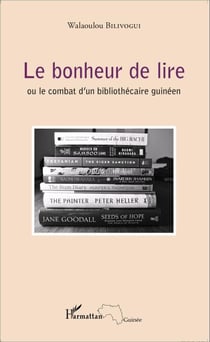 Le bonheur de lire - ou le combat d'un bibliothécaire guinéen