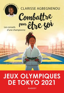 Combattre pour être soi - Les conseils d'une championne