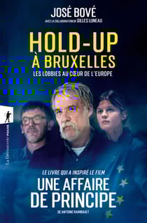 Hold-up à Bruxelles - Les lobbies au coeur de l'Europe