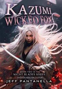 Kazumi, Wicked Fox - The Ever Hero Saga, #6