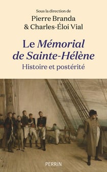 Le Mémorial de Sainte-Hélène : histoire et postérité