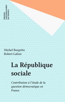 La République sociale - Contribution à l'étude de la question démocratique en France