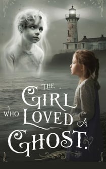 The Girl Who Loved a Ghost - Juvenile Fiction: Love & Romance, #12