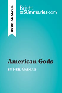 American Gods by Neil Gaiman (Book Analysis) - Detailed Summary, Analysis and Reading Guide
