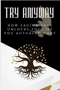 Try Anyway - JAY: THE COURAGE TO GROW SERIES