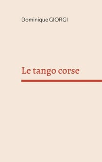 Le tango corse - Et autres nouvelles de l'île de beauté