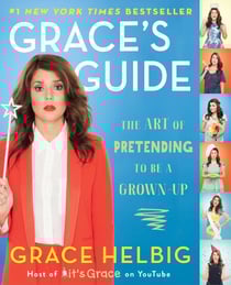 Grace's Guide - The Art of Pretending to Be a Grown-up