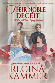 Their Noble Deceit: A Harwell Heirs Legacy Romance - Harwell Heirs, #6