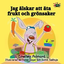 Jag älskar att äta frukt och grönsaker - Swedish Bedtime Collection