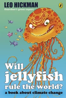 Will Jellyfish Rule the World? - A Book About Climate Change