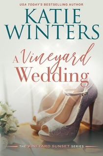 A Vineyard Wedding - A Vineyard Sunset Series, #8