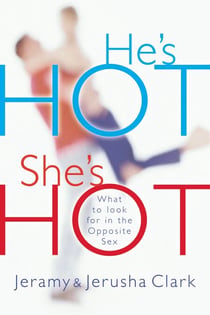 He's HOT, She's HOT - What to Look for in the Opposite Sex
