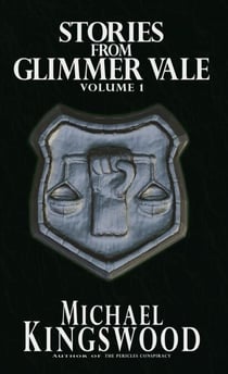 Stories From Glimmer Vale - Volume 1 - Glimmer Vale Chronicles