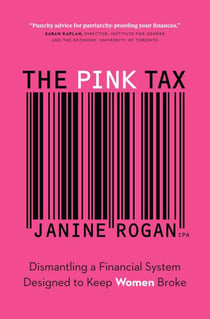 The Pink Tax: Dismantling a Financial System Designed to Keep Women Broke