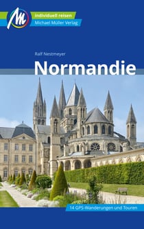 Normandie Reiseführer Michael Müller Verlag - Individuell reisen mit vielen praktischen Tipps