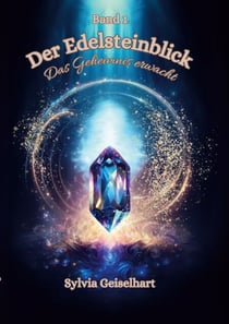 Der Edelsteinblick - Das Geheimnis erwacht