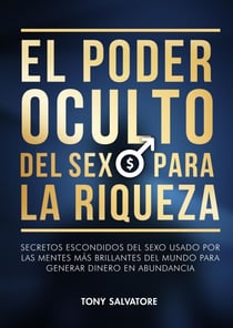 El Poder Oculto Del Sexo Para La Riqueza