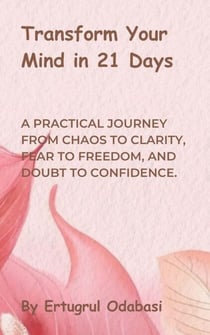 Transform Your Mind in 21 Days
