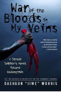 War of the Bloods in My Veins - A Street Soldier's March Toward Redemption
