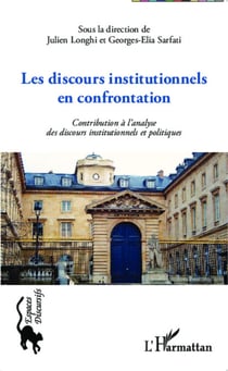 Les discours institutionnels en confrontations - Contribution à l'analyse des discours institutionnels et politiques