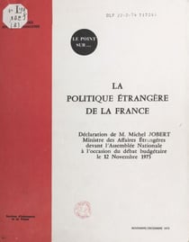 La politique étrangère de la France - Déclaration de Michel Jobert, ministre des affaires étrangères, devant l'Assemblée nationale à l'occasion du débat budgétaire le 12 novembre 1973