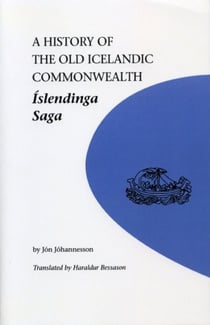 A History of the Old Icelandic Commonwealth - Islendinga Saga