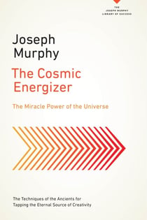 The Cosmic Energizer - The Miracle Power of the Universe