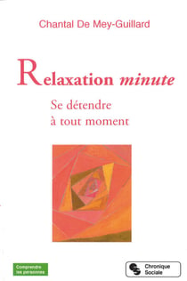 Relaxation minute - Se détendre à tout moment