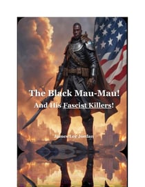 The Black Mau-Mau And His Fascist Killers!