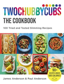 Twochubbycubs The Cookbook - 100 Tried and Tested Slimming Recipes