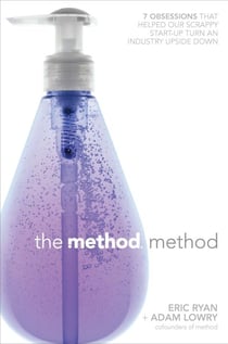 The Method Method - Seven Obsessions That Helped Our Scrappy Start-up Turn an Industry Upside Down