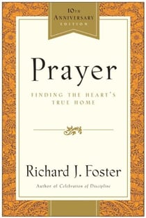 Prayer - 10th Anniversary Edition - Finding the Heart's True Home