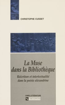 La muse dans la bibliothèque - Réécriture et intertextualité dans la poésie alexandrine