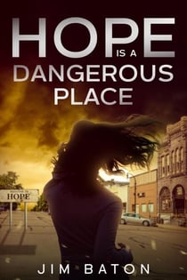 Hope is a Dangerous Place - Hope Trilogy, #1