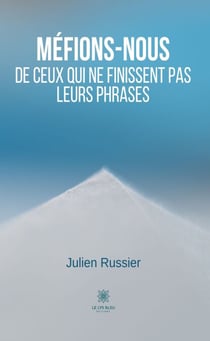Méfions-nous de ceux qui ne finissent pas leurs phrases
