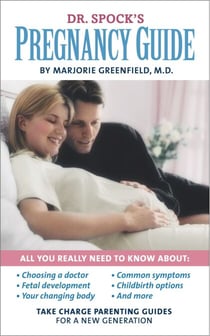 Dr. Spock's Pregnancy Guide - Take Charge Parenting Guides