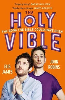 Elis and John Present the Holy Vible - The Book The Bible Could Have Been