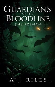 Guardians of the Bloodline: Book 1: Azeman