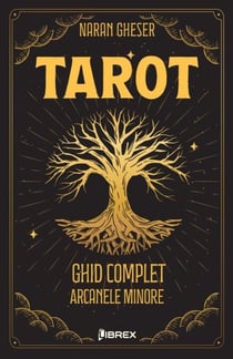 Ghid complet de tarot si ezoterism - vol 2 Arcanele Minore - Tarot si ezoterism, #2