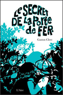 Le Secret de la porte de fer - Réédition du célèbre bestseller du début du XXe siècle