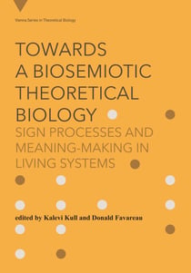 Towards a Biosemiotic Theoretical Biology - Sign Processes and Meaning-Making in Living Systems