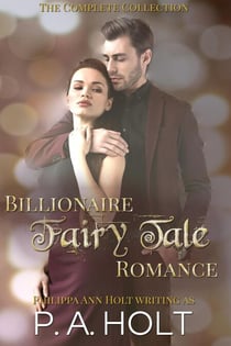 Billionaire Fairy Tale Romance: Complete Collection - Billionaire Fairy Tale Romance