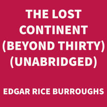 The Lost Continent (Beyond Thirty) (UNABRIDGED)