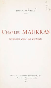Charles Maurras - Esquisses pour un portrait