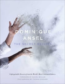 Dominique Ansel - The Secret Recipes